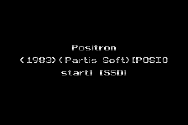 Positron (1983)(Partis-Soft)[POSI0 start] [SSD]