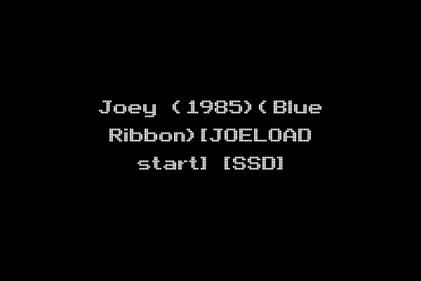 Joey (1985)(Blue Ribbon)[JOELOAD start] [SSD]