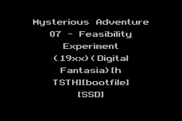 Mysterious Adventure 07 - Feasibility Experiment (19xx)(Digital Fantasia)[h TSTH][bootfile] [SSD]