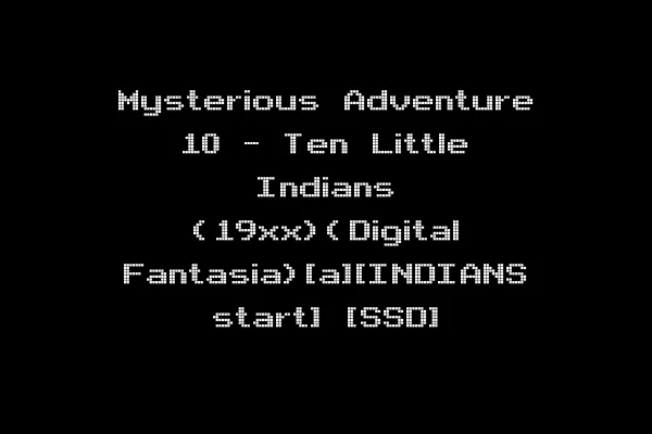 Mysterious Adventure 10 - Ten Little Indians (19xx)(Digital Fantasia)[a][INDIANS start] [SSD]