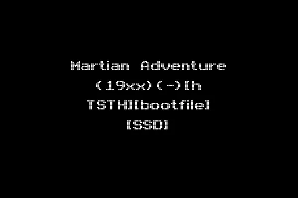 Martian Adventure (19xx)(-)[h TSTH][bootfile] [SSD]