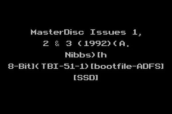 MasterDisc Issues 1, 2 & 3 (1992)(A. Nibbs)[h 8-Bit](TBI-51-1)[bootfile-ADFS] [SSD]