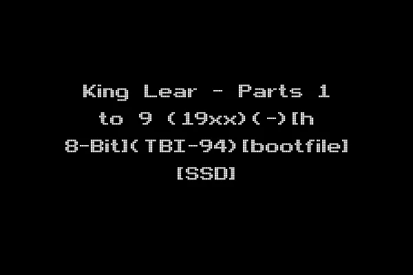 King Lear - Parts 1 to 9 (19xx)(-)[h 8-Bit](TBI-94)[bootfile] [SSD]