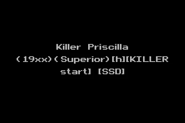 Killer Priscilla (19xx)(Superior)[h][KILLER start] [SSD]