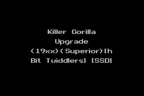 Killer Gorilla Upgrade (19xx)(Superior)[h Bit Twiddlers] [SSD]