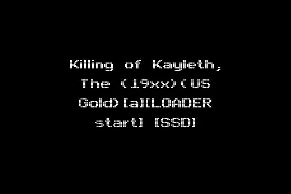 Killing of Kayleth, The (19xx)(US Gold)[a][LOADER start] [SSD]