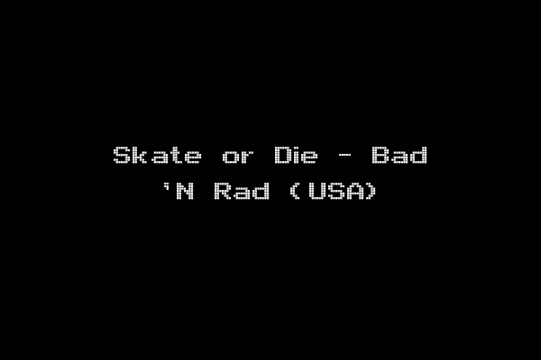 Skate or Die - Bad 'N Rad (USA)