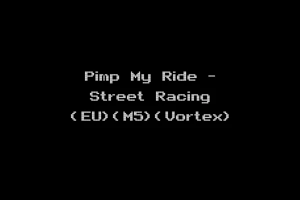 Pimp My Ride - Street Racing (EU)(M5)(Vortex)