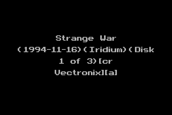 Strange War (1994-11-16)(Iridium)(Disk 1 of 3)[cr Vectronix][a]