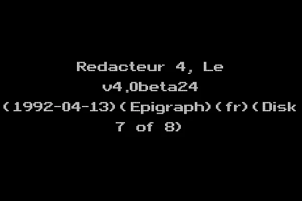 Redacteur 4, Le v4.0beta24 (1992-04-13)(Epigraph)(fr)(Disk 7 of 8)