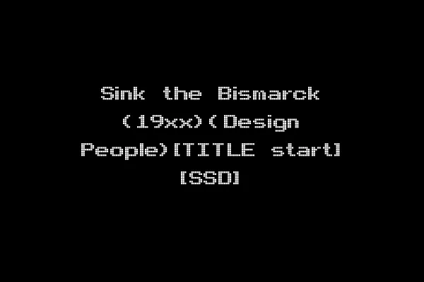 Sink the Bismarck (19xx)(Design People)[TITLE start] [SSD]