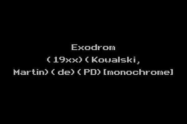 Exodrom (19xx)(Kowalski, Martin)(de)(PD)[monochrome]