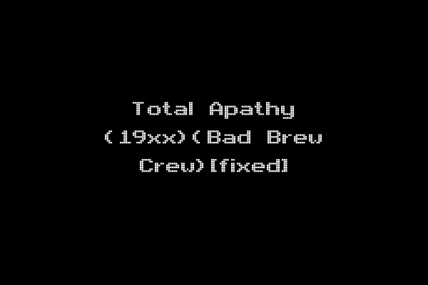 Total Apathy (19xx)(Bad Brew Crew)[fixed]