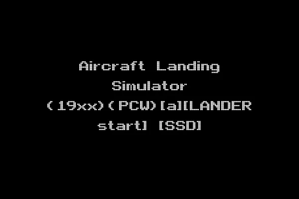 Aircraft Landing Simulator (19xx)(PCW)[a][LANDER start] [SSD]
