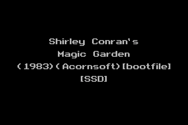 Shirley Conran's Magic Garden (1983)(Acornsoft)[bootfile] [SSD]