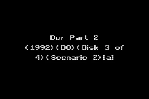Dor Part 2 (1992)(DO)(Disk 3 of 4)(Scenario 2)[a]