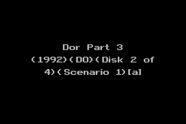 Dor Part 3 (1992)(DO)(Disk 2 of 4)(Scenario 1)[a]