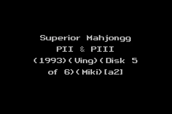 Superior Mahjongg PII & PIII (1993)(Ving)(Disk 5 of 6)(Miki)[a2]