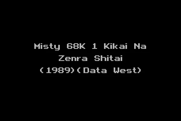 Misty 68K 1 Kikai Na Zenra Shitai (1989)(Data West)