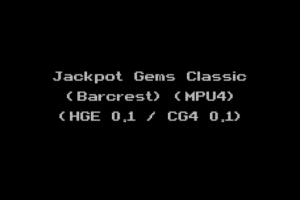 Jackpot Gems Classic (Barcrest) (MPU4) (HGE 0.1 / CG4 0.1)