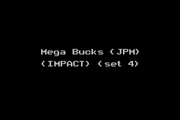 Mega Bucks (JPM) (IMPACT) (set 4)