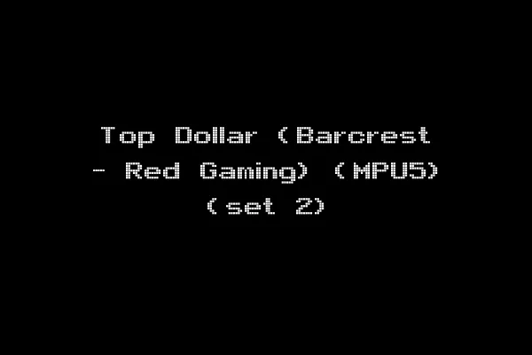 Top Dollar (Barcrest - Red Gaming) (MPU5) (set 2)