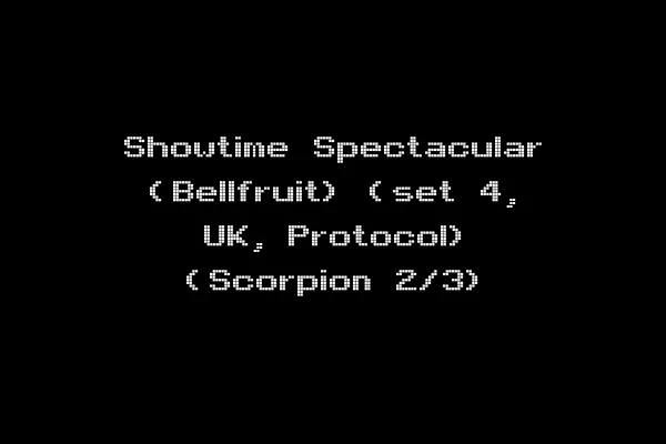Showtime Spectacular (Bellfruit) (set 4, UK, Protocol) (Scorpion 2/3)