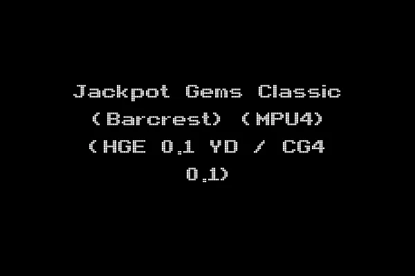 Jackpot Gems Classic (Barcrest) (MPU4) (HGE 0.1 YD / CG4 0.1)