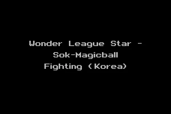 Wonder League Star - Sok-Magicball Fighting (Korea)