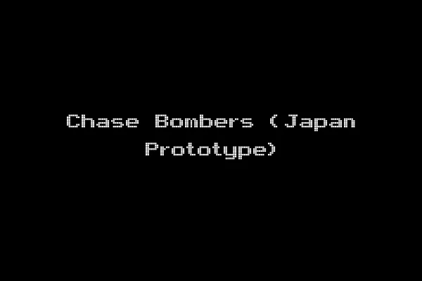 Chase Bombers (Japan Prototype)