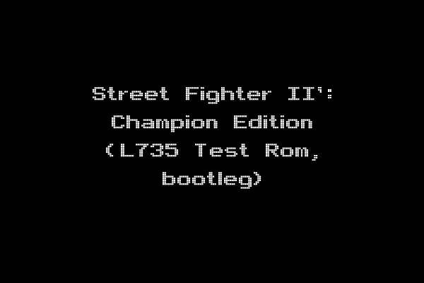 Street Fighter II': Champion Edition (L735 Test Rom, bootleg)