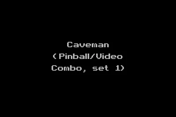 Caveman (Pinball/Video Combo, set 1)