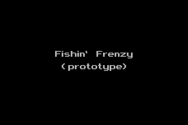 Fishin' Frenzy (prototype)