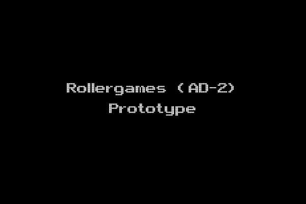 Rollergames (AD-2) Prototype