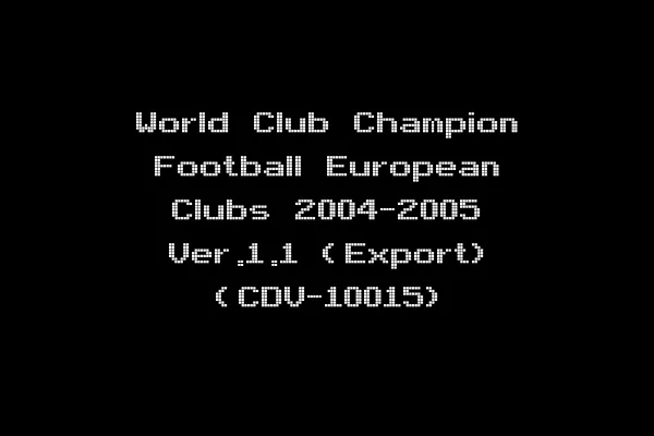 World Club Champion Football European Clubs 2004-2005 Ver.1.1 (Export) (CDV-10015)