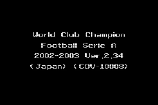 World Club Champion Football Serie A 2002-2003 Ver.2.34 (Japan) (CDV-10008)