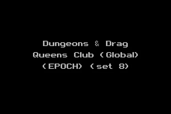 Dungeons & Drag Queens Club (Global) (EPOCH) (set 8)