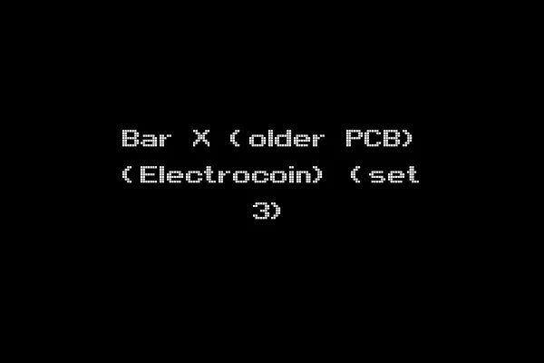 Bar X (older PCB) (Electrocoin) (set 3)