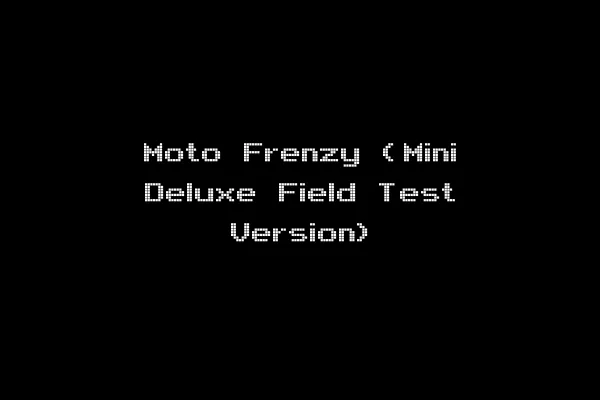 Moto Frenzy (Mini Deluxe Field Test Version)