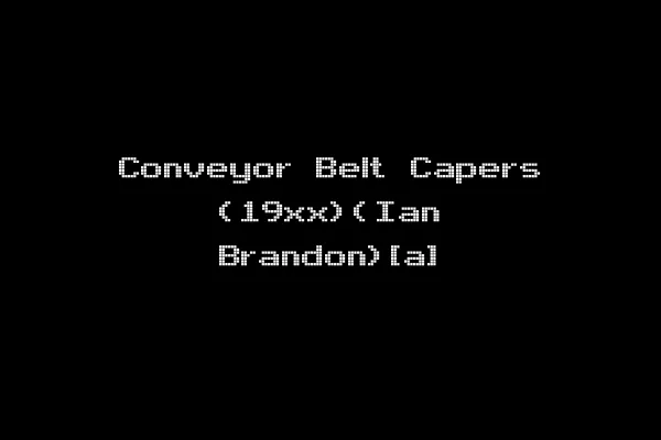 Conveyor Belt Capers (19xx)(Ian Brandon)[a]