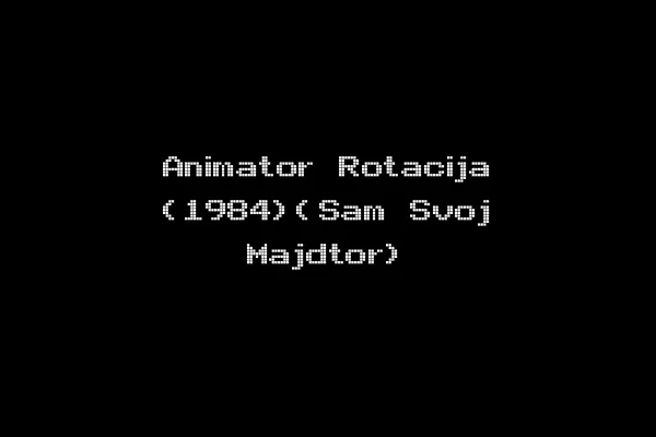 Animator Rotacija (1984)(Sam Svoj Majdtor)