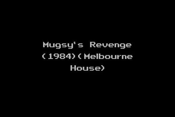 Mugsy's Revenge (1984)(Melbourne House)