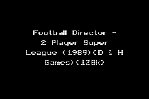 Football Director - 2 Player Super League (1989)(D & H Games)(128k)