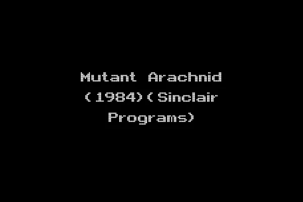 Mutant Arachnid (1984)(Sinclair Programs)