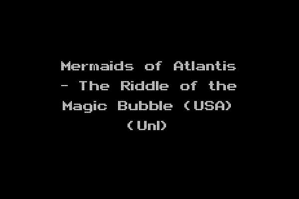 Mermaids of Atlantis - The Riddle of the Magic Bubble (USA) (Unl)