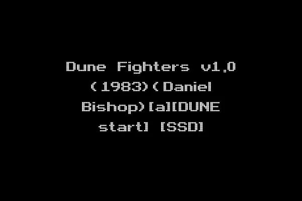 Dune Fighters v1.0 (1983)(Daniel Bishop)[a][DUNE start] [SSD]