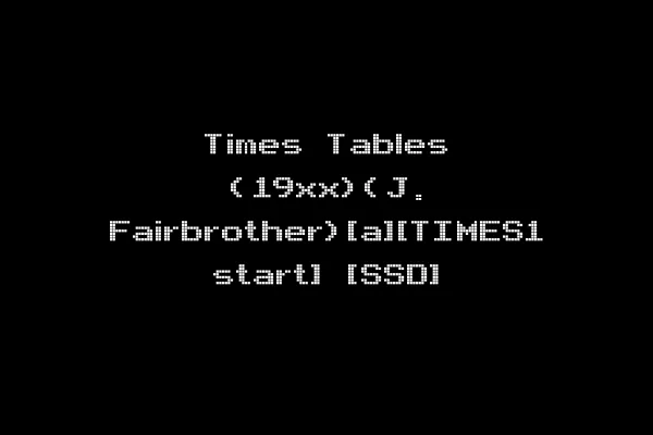 Times Tables (19xx)(J. Fairbrother)[a][TIMES1 start] [SSD]