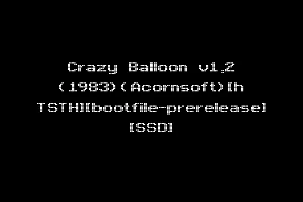 Crazy Balloon v1.2 (1983)(Acornsoft)[h TSTH][bootfile-prerelease] [SSD]