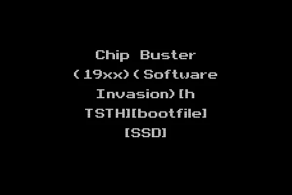 Chip Buster (19xx)(Software Invasion)[h TSTH][bootfile] [SSD]