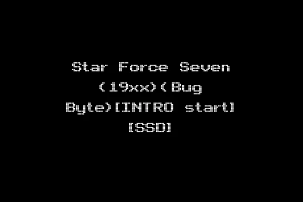 Star Force Seven (19xx)(Bug Byte)[INTRO start] [SSD]